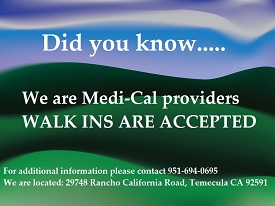 We are Medi-Cal Providers – Walk-Ins Accepted